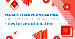 Perché ti serve un partner per il successo del tuo progetto di sales force automation